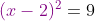 {\color{Purple} (x-2)^{2}}=9